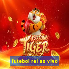 futebol rei ao vivo